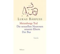 Meienbergs Tod / Die sexuellen Neurosen unserer Eltern / Der Bus. Stücke