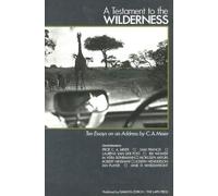 Meier, C: Testament To The Wilderness. Ten Essays On An Addr