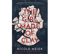Meier, N: The Girl Made Of Clay