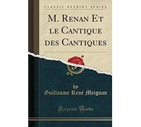 Meignan, G: M. Renan Et Le Cantique Des Cantiques (Classic R