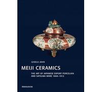 Meiji Ceramics The Art of Japanese Export Porcelain /anglais