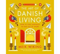 Meik Wiking The Art of Danish Living (Relié)