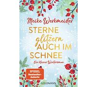 Meike Werkmeiste Sterne glitzern auch im Schnee: Ein kleiner Winterroma (Poche)
