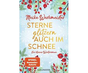 Meike Werkmeiste Sterne glitzern auch im Schnee: Ein kleiner Winterroma (Poche)