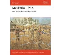Meiktila 1945: The battle to liberate Burma