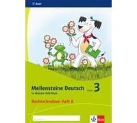 Meilensteine Deutsch In Kleinen Schritten. Heft 2. Klasse 3. Rechtschreiben - Ausgabe Ab 2017
