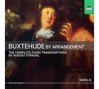 Meilin Ai - Buxtehude par Arrangement - Intégrale des Transcriptions pour Piano de August Stradal