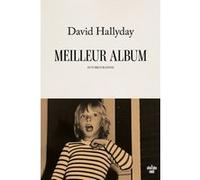 Meilleur album - Autobiographie David Hallyday (Auteur)