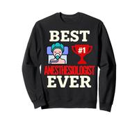 Meilleur anesthésiste jamais drôle Docteur Anesthésie médicale Sweatshirt