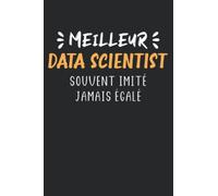 Meilleur data scientist souvent imité jamais égalé: Carnet de notes data scientist humour - 110 pages lignées - cadeau data scientist original