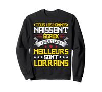Meilleur Lorrain Message Amusant Lorraine Région Fierté Sweatshirt