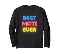 Meilleur Mati de Tous Les Temps - Nom drôle Mati Manche Longue