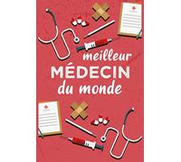 MEILLEUR MÉDECIN DU MONDE: Un carnet de notes ligné pour les médecins | 110 pages, ligné | 15.24x22.86 cm |
