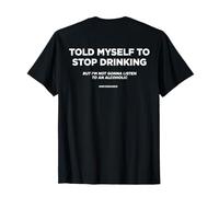 MEILLEUR MYSELF TO STOP DRINKING. BUT I'M NOT GONNA LISTEN T-Shirt
