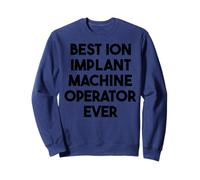 Meilleur opérateur de Machine à implant ionique Sweatshirt