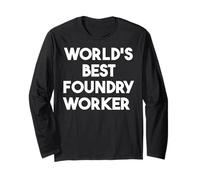 Meilleur Ouvrier de fonderie au Monde Manche Longue