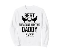 Meilleur Papa de Chasse au Faisan de Tous Les Temps | Saison des faisans Sweatshirt