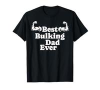 Meilleur Papa gonflant de Tous Les Temps, entraînement de Musculation Amusant pour Papas T-Shirt