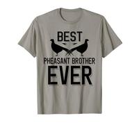 Meilleur Pheasant Brother de Tous Les Temps : Pheasant Seasant Season T-Shirt