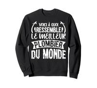 Meilleur Plombier du Monde Plomberie Artisan Blague drôle Sweatshirt