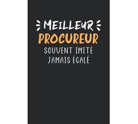 Meilleur Procureur souvent imité jamais égalé: Carnet de notes Procureur humour - 110 pages lignées - cadeau Procureur drôle
