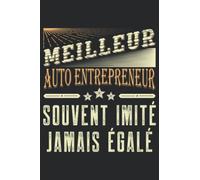 Meilleur Prof De Auto Entrepreneur Souvent Imité Jamais Égalé: Carnet de notes auto Entrepreneur - 110 pages lignées métier cadeau auto Entrepreneur Humour Pour Amis Collègue Drôle