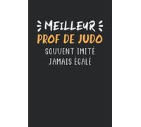 Meilleur prof de judo souvent imité jamais égalé: Carnet de notes prof judo humour - 110 pages lignées - cadeau professeur de judo original drôle