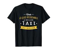 Meilleur Taxi du monde cadeau Chauffeur taxi homme humour T-Shirt