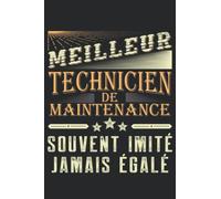 Meilleur technicien de maintenance Souvent Imité Jamais Égalé: Carnet de notes technicien de maintenance - 110 pages lignées métier cadeau technicien de maintenance Humour Pour Amis Collègue Drôle