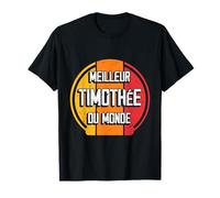 Meilleur Timothée du monde - Drôle de nom Timothée T-Shirt