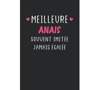 Meilleure Anais souvent imitée jamais égalée: Carnet de notes Anais humour - 110 pages lignées - cadeau original pour anais drôle copine