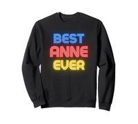 Meilleure Anne de Tous Les Temps - Nom drôle d'Anne Sweatshirt