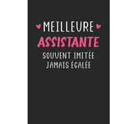 Meilleure assistante souvent imitée jamais égalée: Carnet de notes assistante humour - 110 pages lignées - cadeau original assistante drôle copine