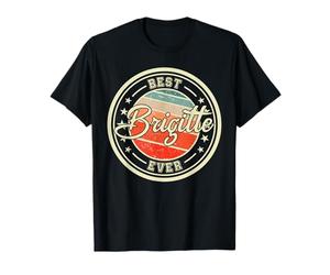 Meilleure Brigitte jamais drôle disant prénom Brigitte T-Shirt