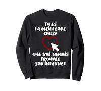Meilleure Chose Amour Cadeau Couple Relation Rencontre Sweatshirt