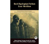 Meilleure fiction dystopique jamais écrite : histoires surréalistes de contrôle social, déshumanisation, censure et totalitarisme (y compris Brave New World, 1984, The Time Machine) (Grapevine Books)
