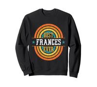 Meilleure Frances de Tous Les Temps - Nom drôle de Frances Sweatshirt