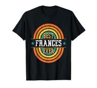 Meilleure Frances de Tous Les Temps - Nom drôle de Frances T-Shirt