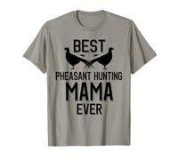 Meilleure Maman chasseuse de faisans de Tous Les Temps | Saison des faisans T-Shirt