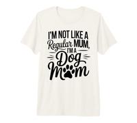 Meilleure Maman de Tous Les Temps, Je ne suis Pas comme Une Maman Ordinaire, Je suis Une Maman Chienne T-Shirt Haut de Gamme