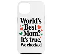 Meilleure Maman du Monde, C'est Vrai, Nous Avons Vérifié Coque pour iPhone 13