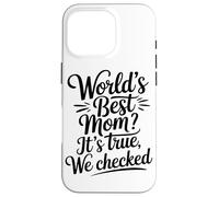Meilleure Maman du Monde, C'est Vrai, Nous Avons Vérifié Coque pour iPhone 16 Pro