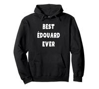 Meilleure Meilleur Édouard de Tous Les Temps Sweat à Capuche