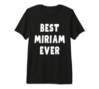 Meilleure Meilleur Miriam de Tous Les Temps T-Shirt Haut de Gamme