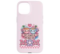 Meilleure mère, Dessin animé, Maman drôle, tu seras Toujours Mon Meilleur thé Coque pour iPhone 15