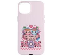 Meilleure mère, Dessin animé, Maman drôle, tu seras Toujours Mon Meilleur thé Coque pour iPhone 15 Plus