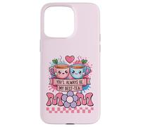 Meilleure mère, Dessin animé, Maman drôle, tu seras Toujours Mon Meilleur thé Coque pour iPhone 15 Pro Max
