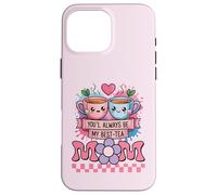 Meilleure mère, Dessin animé, Maman drôle, tu seras Toujours Mon Meilleur thé Coque pour iPhone 16 Pro Max