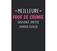 Meilleure prof de chimie souvent imitée jamais égalée: Carnet de notes prof chimie humour - 110 pages lignées - cadeau original professeur chimie drôle