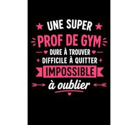 Meilleure prof de gym souvent imitée jamais égalée: Carnet de notes prof de gym humour - 110 pages lignées - cadeau professeur de gymnastique original drôle